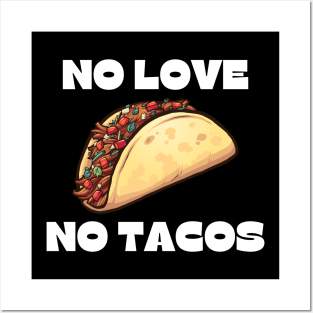 no love no tacos Posters and Art